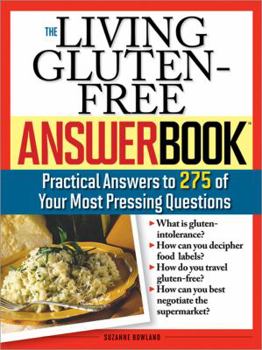 Paperback The Living Gluten-Free Answer Book: Answers to 275 of Your Most Pressing Questions Book