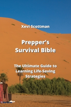 Paperback Prepper's Survival Bible: The Ultimate Guide to Learning Life-Saving Strategies Book