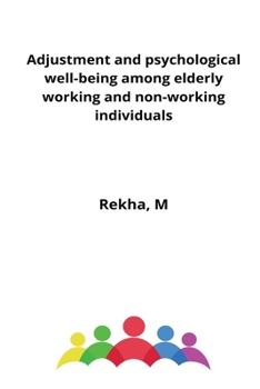 Paperback Adjustment and psychological well-being among elderly working and non-working individuals Book