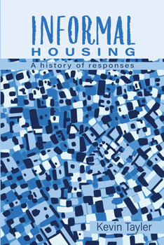 Paperback Informal Housing: A History of Responses Book