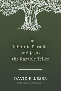 Paperback The Rabbinic Parables and Jesus the Parable Teller Book