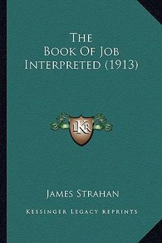 Paperback The Book Of Job Interpreted (1913) Book