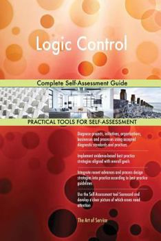 Paperback Logic Control Complete Self-Assessment Guide Book