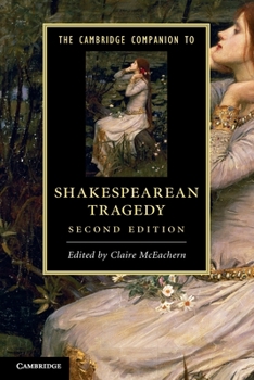 The Cambridge Companion to Shakespearean Tragedy - Book  of the Cambridge Companions to Literature