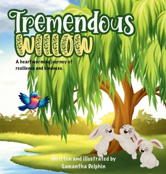 Hardcover Tremendous Willow: A heartwarming journey of resilience and kindness Book