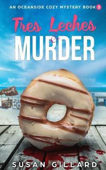 Tres Leches & Murder - Book #3 of the Oceanside Cozy