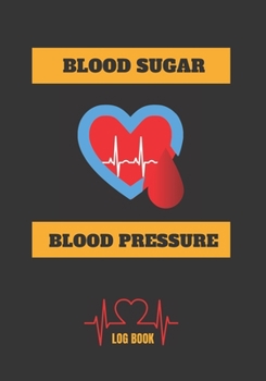 BLOOD SUGAR & BLOOD PRESSURE LOG BOOK: MONITOR YOUR HEALTH | KEEP A RECORD OF YOUR BLOOD SUGAR AND BLOOD PRESSURE LEVELS | JOURNAL LOGBOOK | DIABETES TYPE1 - 2..