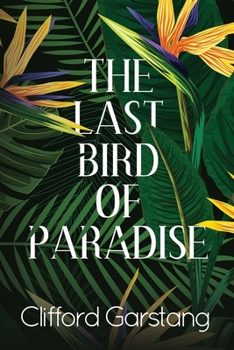 Paperback The Last Bird of Paradise Book