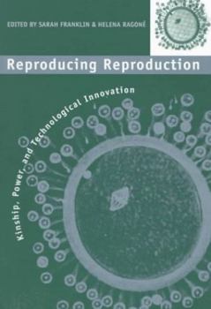 Paperback Reproducing Reproduction: Kinship, Power, and Technological Innovation Book