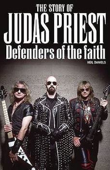 The Story of Judas Priest: Defenders Of The Faith