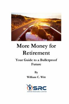 Paperback More Money for Retirement: Your Guide to a Bulletproof Future Book