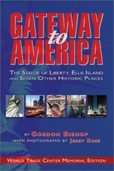 Hardcover Gateway to America: The Statue of Liberty, Ellis Island, and Seven Other Historic Places Book