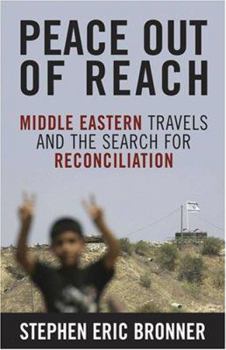 Hardcover Peace Out of Reach: Middle Eastern Travels and the Search for Reconciliation Book