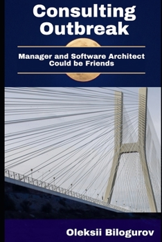 Paperback Consulting Outbreak: Manager and Software Architect Could be Friends Book