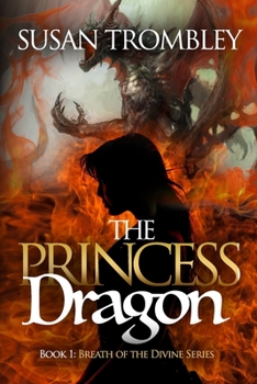 The Princess Dragon (Breath of the Divine) - Book #1 of the Breath of the Divine