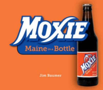 Paperback Moxie: Maine in a Bottle Book