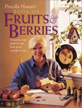 Paperback Priscilla Hauser's Book of Fruits & Berries Book