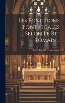 Hardcover Les Fonctions Pontificales Selon Le Rit Romain... [French] Book