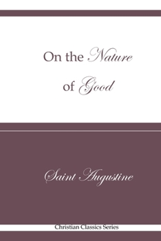 Paperback On the Nature of Good: Christian Classics Series Book