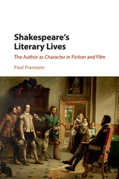 Paperback Shakespeare's Literary Lives: The Author as Character in Fiction and Film Book