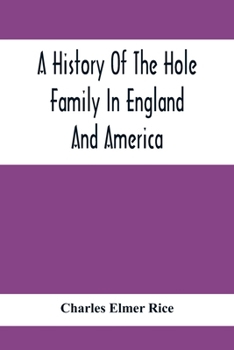 Paperback A History Of The Hole Family In England And America Book