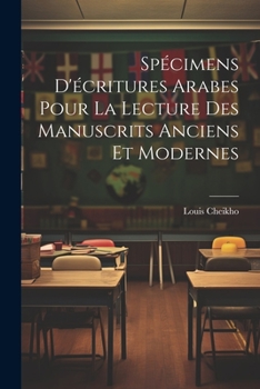 Paperback Spécimens d'écritures arabes pour la lecture des manuscrits anciens et modernes [French] Book