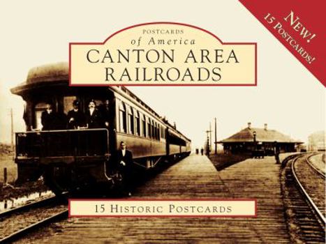 Ring-bound Canton Area Railroads: 15 Historic Postcards Book