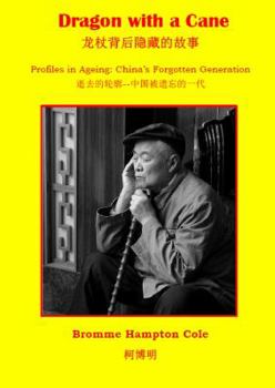 Paperback Dragon with a Cane: Profiles in Ageing: China's Forgotten Generation Book