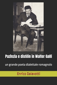 Paperback Pazìnzia e distèin in Walter Galli: un grande poeta dialettale romagnolo [Italian] Book