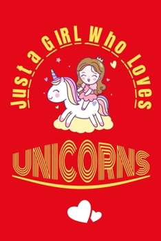 Just A GIRL Who Loves Unicorns: Cute Unicorn Blank lined Notebook, Diary, Journal or Planner, Size 6"x 9", Office Equipment, 120 page, Great Gift idea for ... Journaling, Calligraphy & Hand Lettering