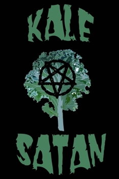 Kale Satan: Demonic Parody 2020 Weekly Calendar With Goal Setting Section and Habit Tracking Pages, 6"x9"