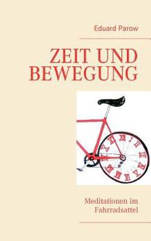 Paperback Zeit und Bewegung: Meditationen im Fahrradsattel [German] Book