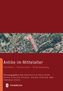 Hardcover Antike Im Mittelalter: Fortleben - Nachwirken - Wahrnehmung [German] Book