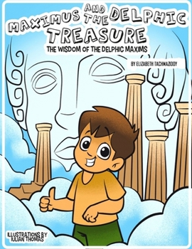 Paperback Maximus and the Delphic Treasure: The Wisdom of the Delphic Maxims Book