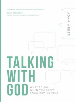 Hardcover Talking with God: What to Say When You Don't Know How to Pray Book