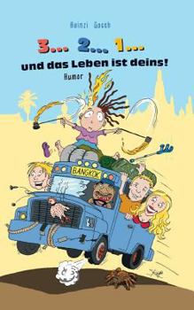 Paperback 3... 2... 1... und das Leben ist deins!: Eine unglaubliche Reise zum Rand des Wahnsinns! [German] Book