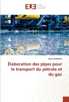 Paperback Élaboration des pipes pour le transport du pétrole et du gaz [French] Book
