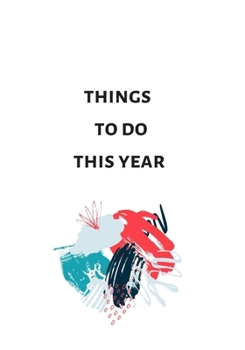 Paperback Things To Do This Year: New Years Resolutions and Goals Journal, Bucket List Book