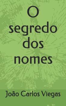 Paperback O segredo dos nomes [Portuguese] Book