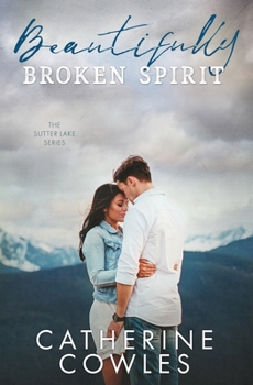 Beautifully Broken Spirit - Book #3 of the Sutter Lake