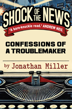 Shock of the News: Confessions of a Murdoch Troublemaker