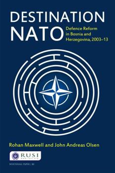 Paperback Destination NATO: Defence Reform in Bosnia and Herzegovina, 2003-13 Book