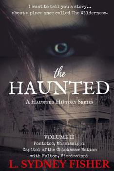 The Haunted: Legends from The Wilderness (A Haunted History Series) (Volume 2) - Book #2 of the Haunted