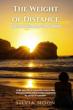 The Weight of Distance: Navigating the Twin Flame Numbness Phase of Separation (Twin Flame Separation)