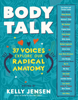 Paperback Body Talk: 37 Voices Explore Our Radical Anatomy Book