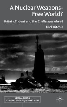 Hardcover A Nuclear Weapons-Free World?: Britain, Trident and the Challenges Ahead Book