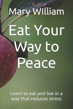 Paperback Eat Your Way to Peace: Learn to eat and live in a way that reduces stress Book