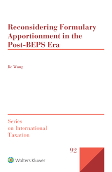 Hardcover Reconsidering Formulary Apportionment in the Post-BEPS Era Book
