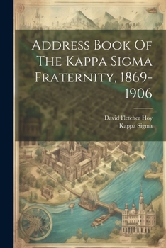 Paperback Address Book Of The Kappa Sigma Fraternity, 1869-1906 Book