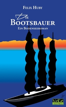 Paperback Die Bootsbauer - Ein Bodenseeroman [German] Book